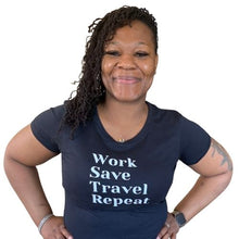 Load image into Gallery viewer, Work Save Travel Repeat tshirt | Crowned by Jelani tee ladies and unisex sizes